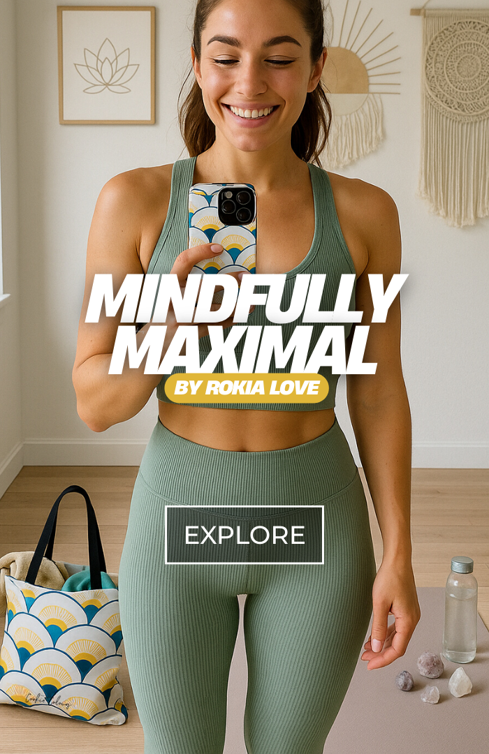 Mindfully Maximal Collection by Rokia Love